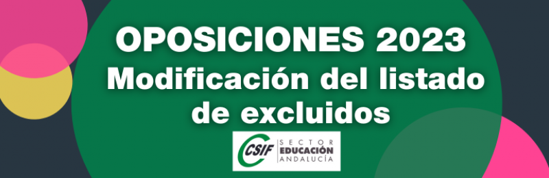 CSIF OPOSICIONES 2023 Modificación del listado de excluidos